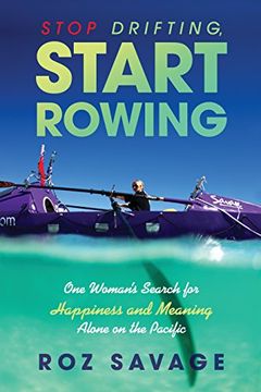 portada Stop Drifting, Start Rowing: One Woman's Search for Happiness and Meaning Alone on the Pacific (in English)