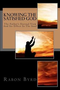 portada knowing the satisfied god (en Inglés)