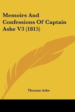 portada memoirs and confessions of captain ashe v3 (1815) (en Inglés)