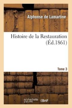 portada Histoire de la Restauration. T. 3