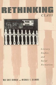 portada Rethinking Class: Literary Studies and Social Formations (Social Foundations of Aesthetic Forms) (in English)