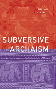 portada Subversive Archaism: Troubling Traditionalists and the Politics of National Heritage (The Lewis Henry Morgan Lectures) 