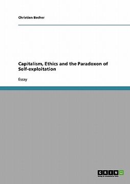 portada capitalism, ethics and the paradoxon of self-exploitation (en Inglés)