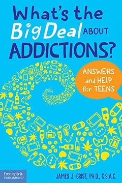 portada What'S the big Deal About Addictions? Answers and Help for Teens (in English)