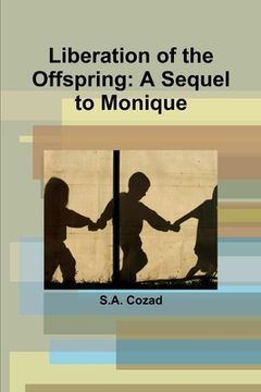 portada Liberation of the Offspring: A Sequel to Monique (en Inglés)