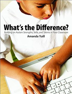 portada What's the Difference?: Building on Autism Strengths, Skills, and Talents in Your Classroom (en Inglés)