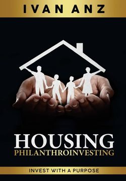 portada Housing Philanthroinvesting: Invest With a Purpose