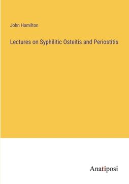 portada Lectures on Syphilitic Osteitis and Periostitis (in English)