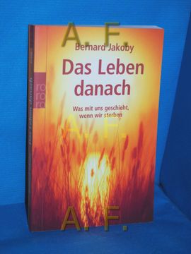 portada Das Leben Danach: Was mit uns Geschieht, Wenn wir Sterben. Rororo , 61598: Rororo Sachbuch (en Alemán)