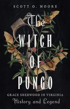 portada The Witch of Pungo: Grace Sherwood in Virginia History and Legend (en Inglés)