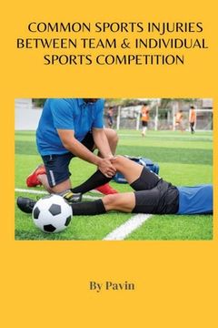 portada Common Sports Injuries Between Team & Individual Sports Competition (en Inglés)
