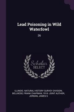 portada Lead Poisoning in Wild Waterfowl: 26 (en Inglés)