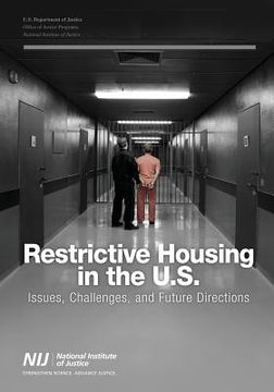 portada Restrictive Housing in the U.S.: Issues, Challenges, and Future Directions (en Inglés)