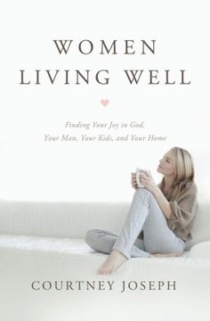 portada Women Living Well: Find Your Joy in God, Your Man, Your Kids, and Your Home (en Inglés)