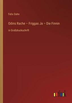 portada Odins Rache - Friggas Ja - Die Finnin: in Großdruckschrift (en Alemán)