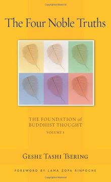 portada The Four Noble Truths: The Foundation of Buddhist Thought, Volume 1 (in English)