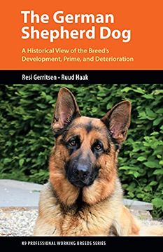 portada The German Shepherd Dog: A Historical View of the Breed'S Development, Prime, and Deterioration (k9 Professional Working Breeds) 