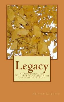 portada Legacy: A Devotional for Women Stuggling with Infertility (in English)