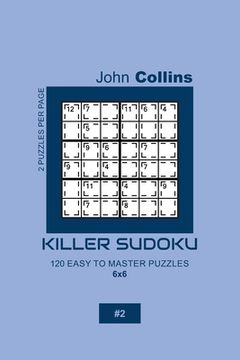 portada Killer Sudoku - 120 Easy To Master Puzzles 6x6 - 2 (en Inglés)