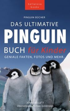 portada Pinguin Bücher Das Ultimative Pinguin-Buch für Kinder: 100+ erstaunliche Fakten über Pinguine, Fotos, Quiz und Wortsuche Puzzle (en Alemán)