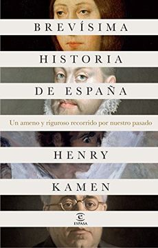 Brevisima Historia De España. Un Ameno Y Riguroso Recorrido