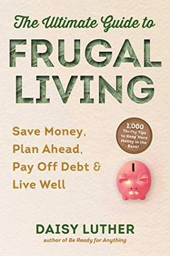 portada The Ultimate Guide to Frugal Living: Save Money, Plan Ahead, pay off Debt & Live Well (in English)
