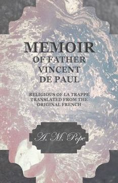 portada Memoir of Father Vincent de Paul - Religious of La Trappe - Translated from the Original French (in English)