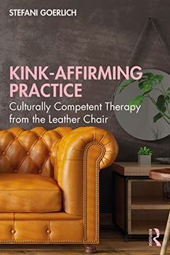 portada Kink-Affirming Practice: Culturally Competent Therapy From the Leather Chair (en Inglés)