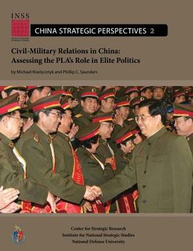 portada Civil-Military Relations in China: Assessing the PLA's Role in Elite Politics (en Inglés)