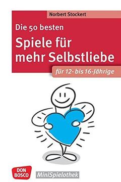 portada Die 50 Besten Spiele für Mehr Selbstliebe. Für 12- bis 16-Jährige (en Alemán)