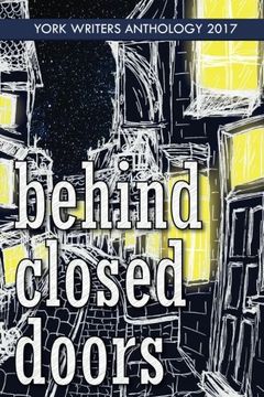 portada Behind Closed Doors: York Writers Anthology 2017