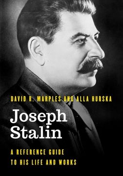 portada Joseph Stalin: A Reference Guide to His Life and Works (en Inglés)