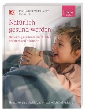 portada Eltern-Ratgeber. Natürlich Gesund Werden - die Wichtigsten Kinderkrankheiten Erkennen und Behandeln (en Alemán)