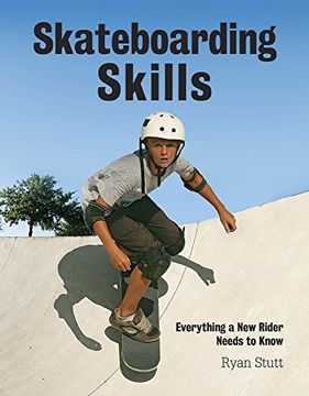 portada Skateboarding Skills: Everything a New Rider Needs to Know
