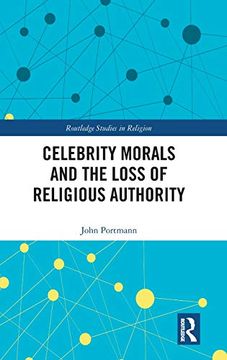 portada Celebrity Morals and the Loss of Religious Authority (Routledge Studies in Religion) (en Inglés)