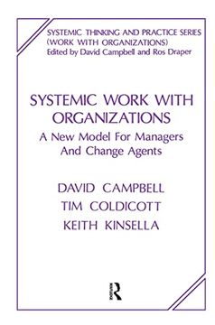 portada Systemic Work With Organizations: A new Model for Managers and Change Agents (The Systemic Thinking and Practice Series: Work With Organizations) (en Inglés)