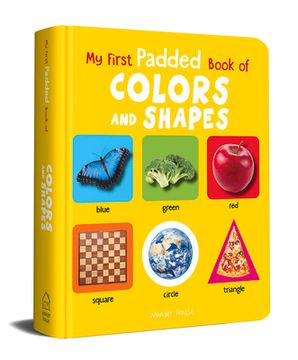 portada My First Padded Book of Colours and Shapes: Early Learning Padded Board Books for Children (My First Padded Books) (en Inglés)
