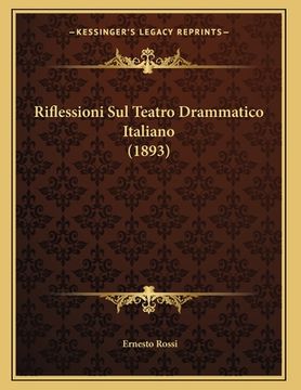 portada Riflessioni Sul Teatro Drammatico Italiano (1893) (en Italiano)