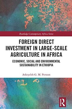 portada Foreign Direct Investment in Large-Scale Agriculture in Africa: Economic, Social and Environmental Sustainability in Ethiopia (Routledge Contemporary Africa) (in English)