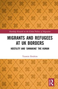 portada Migrants and Refugees at uk Borders: Hostility and 'unmaking' the Human (en Inglés)