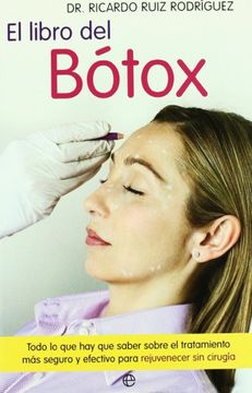 portada El Libro del Botox: Todo lo que hay que Saber Sobre el Tratamient o mas Seguro y Efectivo Para Rejuvenecer sin Cirugia
