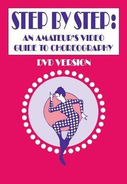 portada Step by Step: An Amateur's Video Guide to Choreography