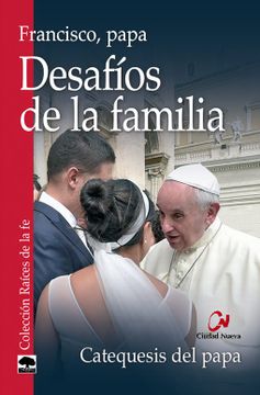 portada Desafíos de la Familia: Catequesis del Papa (Raíces de la fe)