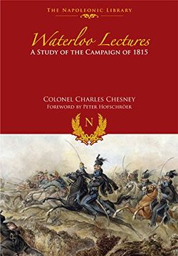 portada Waterloo Lectures: A Study of the Campaign of 1815 (Napoleonic Library) (in English)