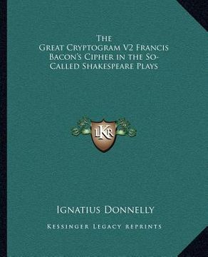 portada the great cryptogram v2 francis bacon's cipher in the so-called shakespeare plays (en Inglés)