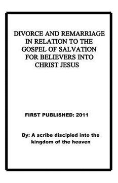 portada divorce and remarriage in relation to the gospel of salvation for believers into christ jesus (en Inglés)