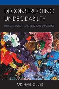 portada Deconstructing Undecidability: Derrida, Justice, and Religious Discourse 