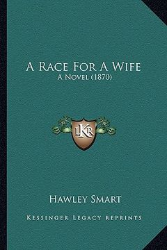 portada a race for a wife: a novel (1870) (en Inglés)