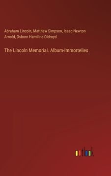 portada The Lincoln Memorial. Album-Immortelles (en Inglés)