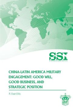 portada China-Latin America Military Engagement: Good Will, Good Business, and Strategic Position